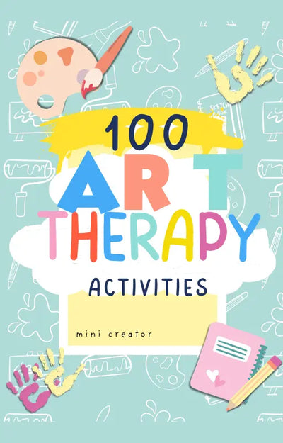 Art-thérapie - 100 feuilles de travail pour un apprentissage socio-émotionnel. Habiletés de vie. Thérapie pour adolescents, counseling pour enfants, travailleur social, TCC, TCD, pleine conscience my mini creator